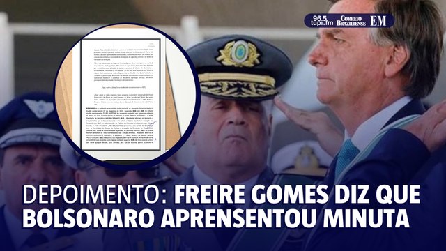 Freire Gomes disse à PF que Bolsonaro apresentou minuta golpista
