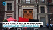 Monte de Piedad: 84.2% de los trabajadores avalan convenio y ponen fin a la huelga