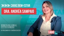 DRA. ANDRÉIA SAMPAIO CONTA NOVIDADES DE 2024 NOS PROCEDIMENTOS ESTÉTICOS!