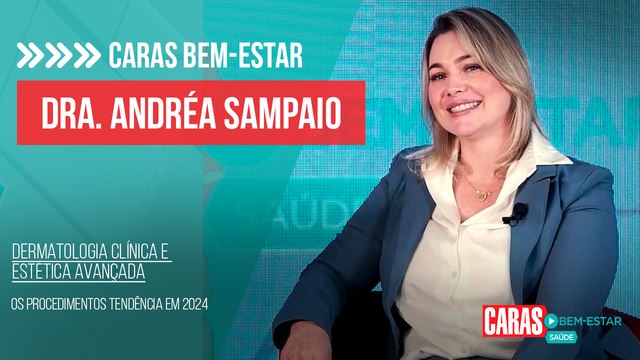 DRA. ANDRÉIA SAMPAIO CONTA NOVIDADES DE 2024 NOS PROCEDIMENTOS ESTÉTICOS!