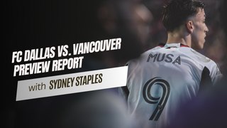 MLS UPDATE: FC Dallas vs Vancouver Whitecaps FC Preview