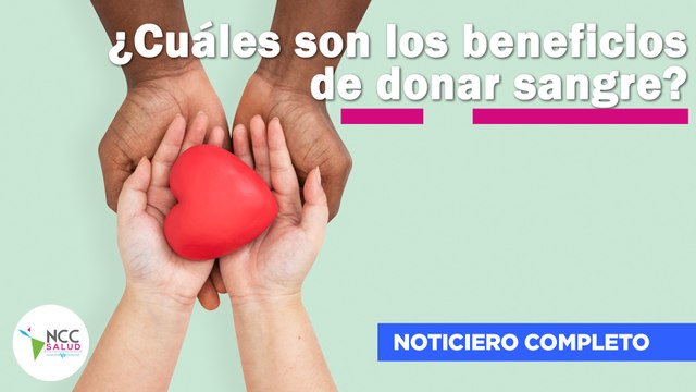 ¿Cuáles son los beneficios de donar sangre? | 189 | 18 al 24 de marzo de 2024