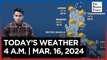 Today's Weather, 4 A.M. | Mar. 16, 2024