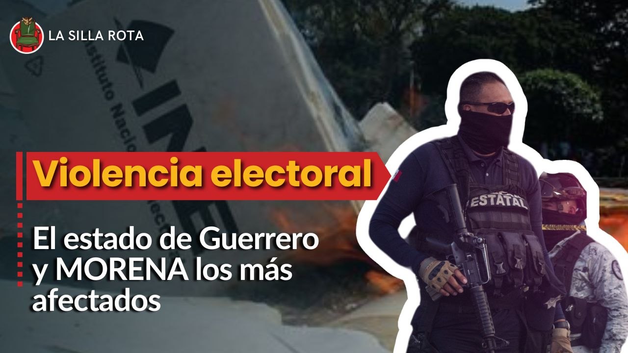 Violencia electoral: Morena y el estado de Guerrero con más políticos asesinados