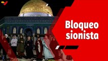 El Mundo en Contexto | Sionistas impiden acceso de palestinos a la mezquita de Al-Aqsa en el Ramadán