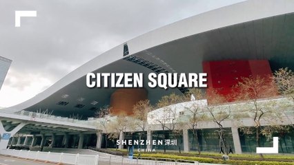 Shenzhen's Citizen Square in the Central Business District