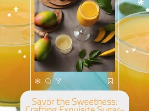Savor the Sweetness Crafting Exquisite Sugar-Free Mango Juice Recipes