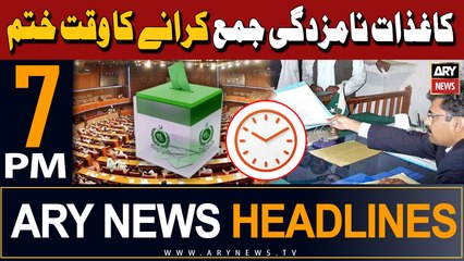 ARY News 7 PM Headlines | 16th March 2024 | Nomination Paper Jama Karane Ka Waqt Khatam!