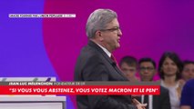Jean-Luc Mélenchon : «Si vous vous abstenez, vous votez Macron et Le Pen [...], vous votez contre vous-même»