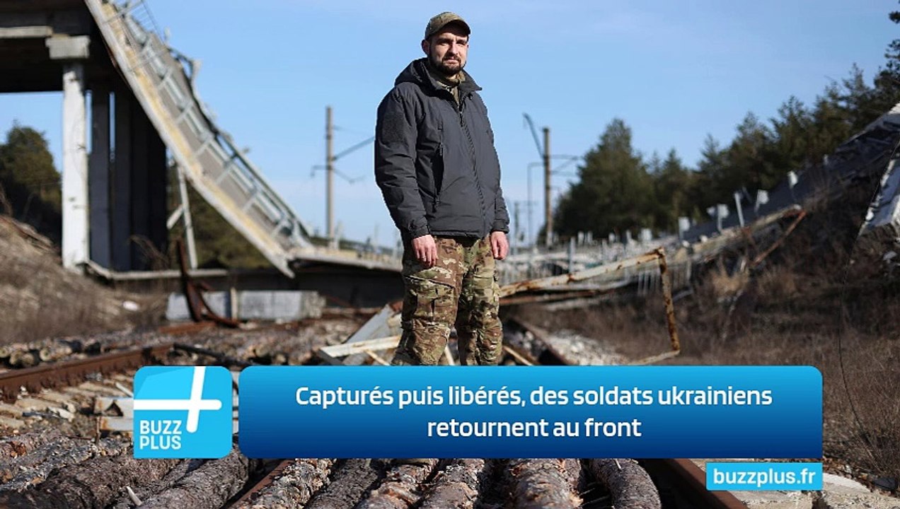 Capturés puis libérés, des soldats ukrainiens retournent au front