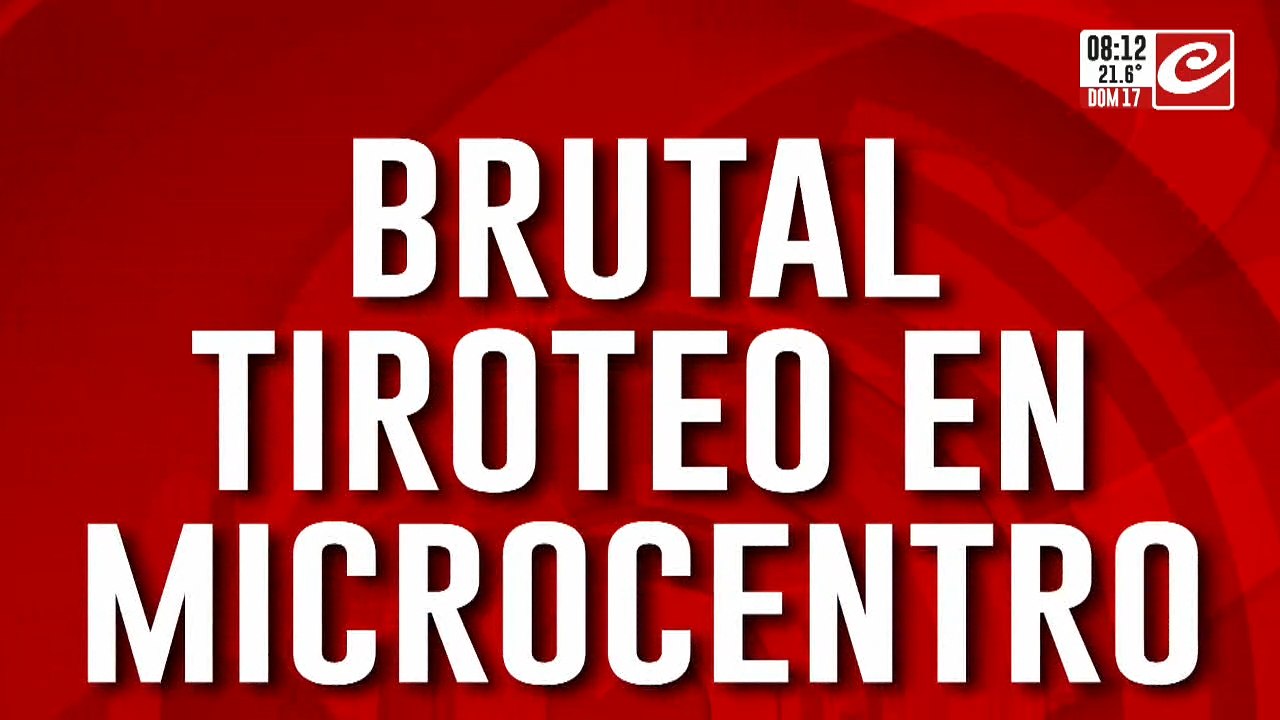 Brutal tiroteo en microcentro