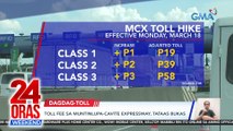 Toll sa Muntinlupa-Cavite Expressway, tataas bukas | 24 Oras Weekend