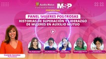 Panel de mujeres poderosas: Historias de superación y liderazgo de mujeres en Auxilio mutuo - #MSP