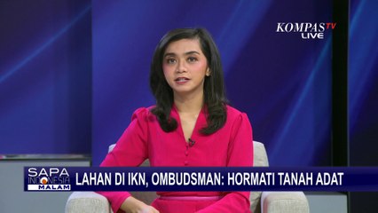 Soal Penjualan Lahan di IKN, Ombudsman: Jangan Sampai Rugikan Warga Lokal dan Tanah Adat