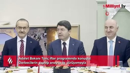 Adalet Bakanı Tunç iftar programında konuştu: Darbecilerin yaptığı anaysa ile yürüyemeyiz