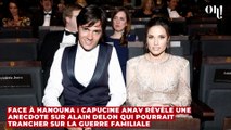 Face à Hanouna : Capucine Anav révèle une anecdote sur Alain Delon qui pourrait trancher sur la guerre familiale