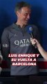 Luis Enrique y su reacción al saber que juega contra el Barça