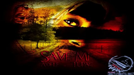 Adele & 2Pac Collab: Save Me 🎶