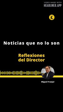 Reflexiones del director | Noticias que no lo son