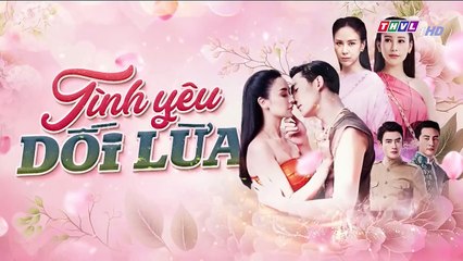 Lồng Tiếng - Tình Yêu Dối Lừa 25 - Phim Thái