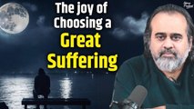 The joy of choosing a great suffering || Acharya Prashant, on Vedanta (2021)