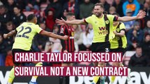 Charlie Taylor focussed on keeping the Clarets in the Premier League