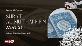 Ustadz Abdullah Zaen: TAFSIR QS Al-Muthaffifin ayat 24