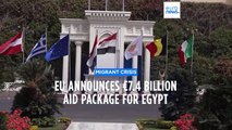 European Union announces €7.4 billion package of aid for Egypt