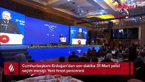 Cumhurbaşkanı Erdoğan'dan son dakika 31 Mart yerel seçim mesajı: Yeni fırsat penceresi