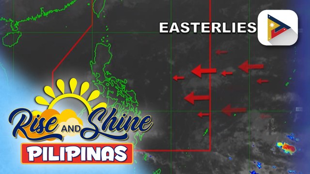 Easterlies, patuloy na nakaaapekto sa malaking bahagi ng bansa; amihan, umiiral sa Extreme Northern Luzon