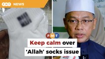 Keep calm, let authorities probe ‘Allah’ socks issue, says minister