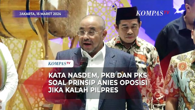 Kata Nasdem, PKB dan PKS Soal Prinsip Anies Jadi Oposisi Jika Kalah Pilpres