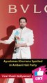 Ayushman Khurrana Spotted in Ambani Holi Party