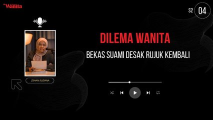 Dilema Wanita S2 EP 03 - Bekas Suami Desak Rujuk Kembali