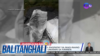 MABIBILIS NA BALITA: Umamin sa pagpatay sa kaniyang kapatid at pamangkin; 2, patay sa banggaan | BT