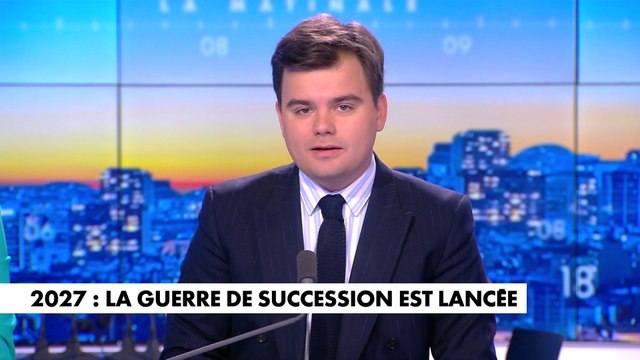 L'édito de Gauthier Le Bret : «2027 : La guerre de succession est lancée»