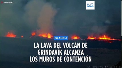 La lava del volcán de Grindavík alcanza los muros de contención