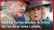Le retour d'Andrew Parker Bowles, l’ex de la reine Camilla