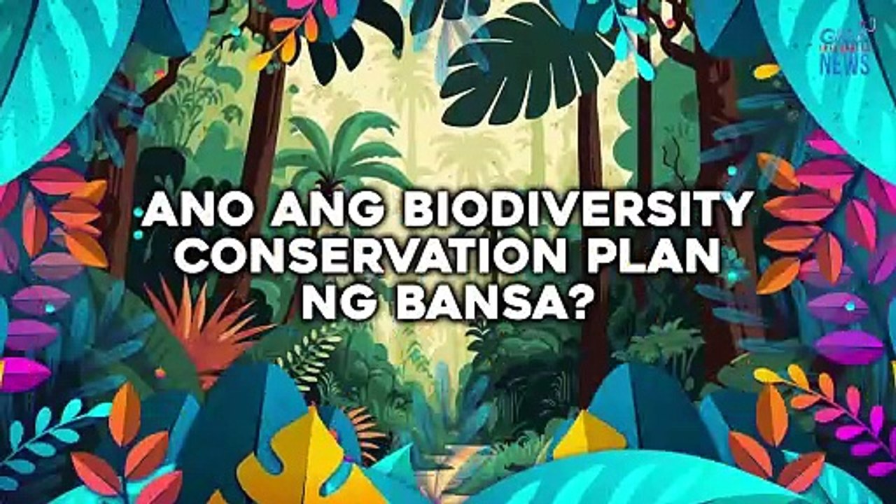 Ano ang biodiversity conservation plan ng bansa? | Need to Know