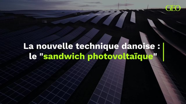 Une nouvelle technologie pour l'écologie : le sandwich photovoltaïque danois
