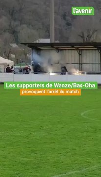 Les supporters de Wanze provoquent l'arrêt temporaire du match