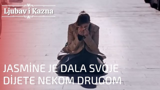 Jasmine je dala svoje dijete nekom drugom | Ljubav i Kazna - Epizoda 5