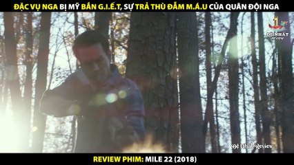 Đặc Vụ Nga Bị Mỹ Bắn Ch.ết Và Sự Trả Thù Đẫm Máu Của Quân Đội Nga - Review Phim Mile 22