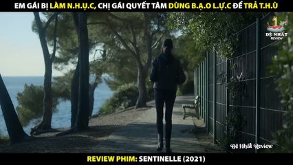 Em Gái Bị Làm Nhục - Chị Gái Quyết Tâm Dùng B.ạo L.ực Để Trả Thù- Review Phim Sentinelle