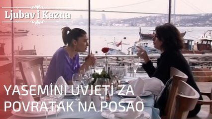 Yasemini uvjeti za povratak na posao | Ljubav i Kazna - Epizoda 6