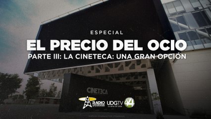 El precio del ocio - Parte III: La Cineteca: una gran opción