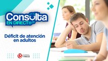 Déficit de atención en adultos | Consulta en directo 18 marzo 2024.