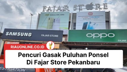 Pencuri Gasak Puluhan Ponsel Di Fajar Store Pekanbaru