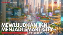 Mewujudkan IKN Menjadi Smart City