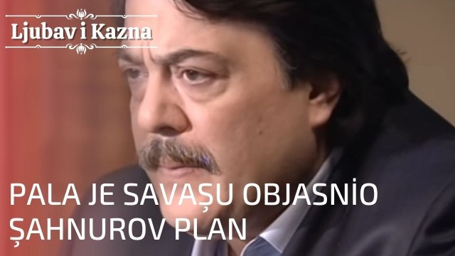 Pala je Savaşu objasnio Şahnurov plan | Ljubav i Kazna - Epizoda 11
